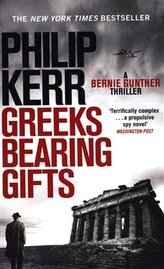 Greeks Bearing Gifts : Bernie Gunther Thriller 13