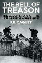 The Bell of Treason : The 1938 Munich Agreement in Czechoslovakia