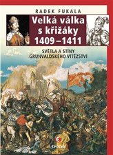 Velká válka s křižáky 1409-1411 - Světla a stíny grunvaldského vítězství