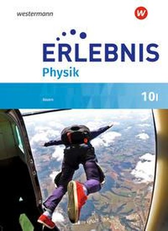 Erlebnis Physik 10 I. Schülerband. Für Realschulen in Bayern