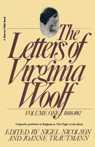 The Letters of Virginia Woolf: Vol. 1 (1888-1912)