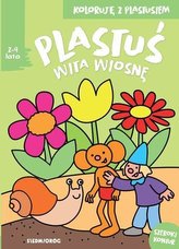 Plastuś wita wiosnę Koloruję z Plastusiem 2-4 lata