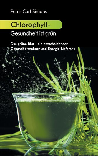 Chlorophyll - Gesundheit ist grün