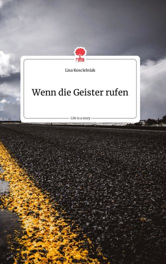 Wenn die Geister rufen. Life is a Story - story.one