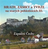 Hrady, zámky a tvrze na starých pohlednicích III Západní Čechy