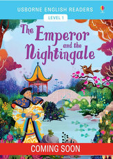 Usborne English Readers 1: The Emperor and the Nightingale