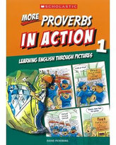 More Proverbs in Action 1: Learning English through pictures