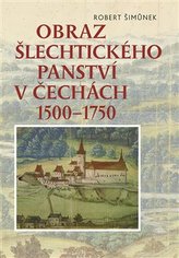 Obraz šlechtického panství v  Čechách 1500 - 1750