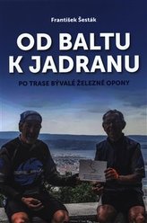 Od Baltu k Jadranu - Po trase bývalé železné opony