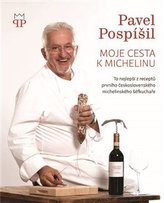 Moje cesta k Michelinu - To nejlepší z receptů prvního československého michelinského šéfkuchaře