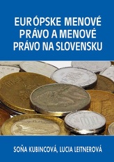  Európske menové právo a menové právo na Slovensku 