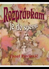 Rozprávkam je do spevu