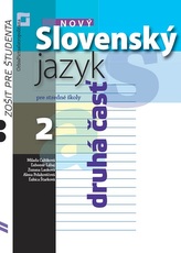 Nový Slovenský jazyk pre stredné školy 2. ročník - Zošit pre študenta 2. časť