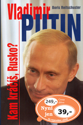 Vladimir Putin Kam kráčíš, Rusko?