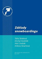 Základy snowboardingu: Historie, vybavení pro snowboarding, technika a metodika, bezpečnost