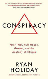 Conspiracy : A True Story of Power, Sex, and a Billionaire's Secret Plot to Destroy a Media Empire