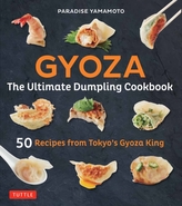  Gyoza: The Ultimate Dumpling Cookbook