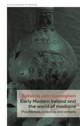  Early Modern Ireland and the World of Medicine