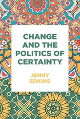  Change and the Politics of Certainty