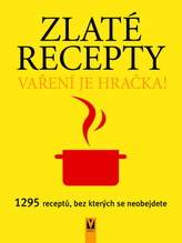 Zlaté recepty Vaření je hračka!