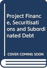  Project Finance, Securitisations and Subordinated Debt