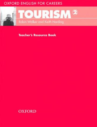 Oxford English for Careers: Tourism 2 Teacher´s Resource Book Oxford English for Careers: Tourism 2 Teacher´s Resource Book