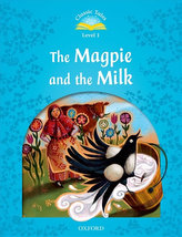 Classic Tales Second Edition Level 1 the Magpie and the Milk + Audio Mp3 Pack