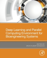  Deep Learning and Parallel Computing Environment for Bioengineering Systems