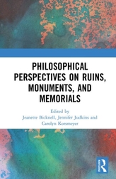  Philosophical Perspectives on Ruins, Monuments, and Memorials