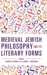  Medieval Jewish Philosophy and Its Literary Forms