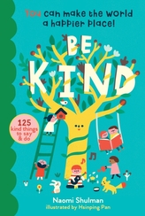  Be Kind: 125 Kind Things to Say and Do