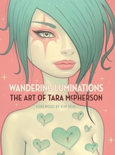  Wandering Luminations The Art Of Tara McPherson