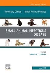  Small Animal Infectious Disease, An Issue of Veterinary Clinics of North America: Small Animal Practice