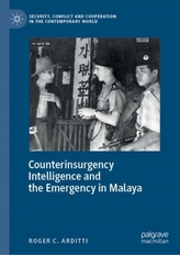  Counterinsurgency Intelligence and the Emergency in Malaya