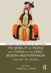 The Mobility of People and Things in the Early Modern Mediterranean