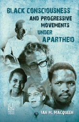  Black consciousness and progressive movements under apartheid