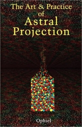  Art and Practice of Astral Projection