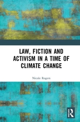  Law, Fiction and Activism in a Time of Climate Change