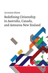  Redefining Citizenship in Australia, Canada, and Aotearoa New Zealand