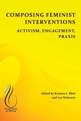  Composing Feminist Interventions