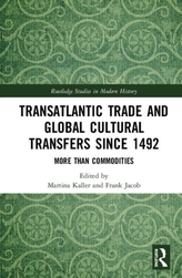  Transatlantic Trade and Global Cultural Transfers Since 1492