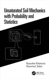  Unsaturated Soil Mechanics with Probability and Statistics