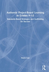  Authentic Project-Based Learning in Grades 9-12