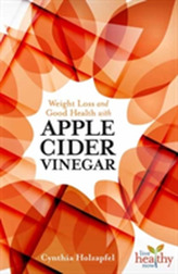  Weight Loss and Good Health with Apple Cider Vinegar