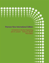  Introduction to Nuclear Engineering: Pearson New International Edition