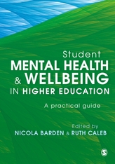  Student Mental Health and Wellbeing in Higher Education