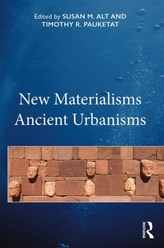  New Materialisms Ancient Urbanisms