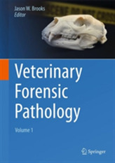  Veterinary Forensic Pathology, Volume 1