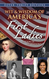  Wit & Wisdom of America's First Ladies
