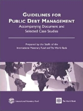  Guidelines for Public Debt Management  Accompanying Document and Selected Case Studies